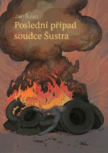 Poslední případ soudce Šustra - 9788076291393