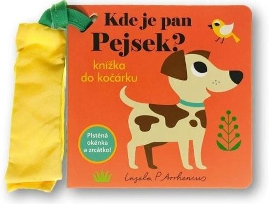 Kde je pan Pejsek? Knížka do kočárku - 9788025637302