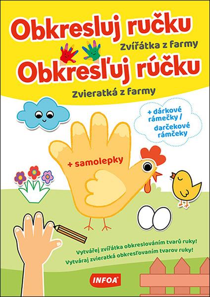 Obkresluj ručku/Obkresľuj rúčku Zvířátka z farmy/Zvieratká z farmy - 9788076971349