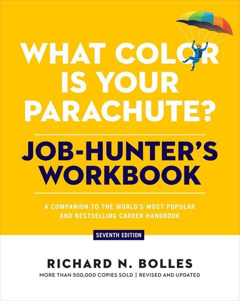 What Color Is Your Parachute? Job-Hunter's Workbook, Seventh Edition - 1984863606