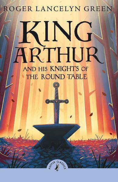King Arthur and His Knights of the Round Table - 0241736595