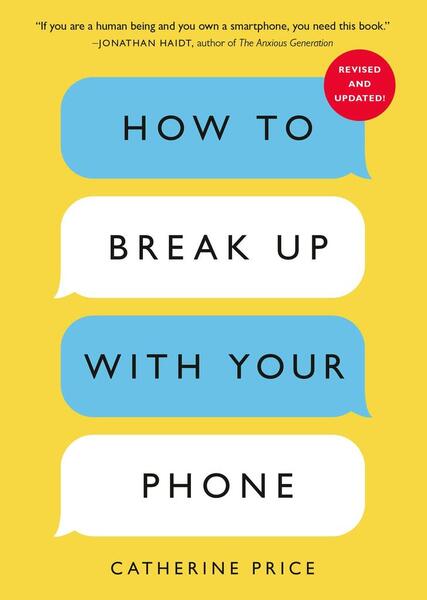 How to Break Up with Your Phone, Revised Edition - 0593837169