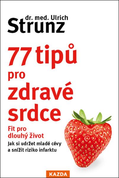 77 tipů pro zdravé srdce - 9788076702028