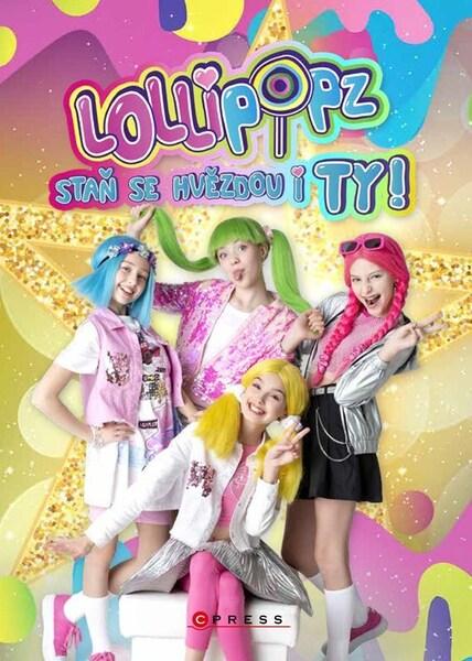 Lollipopz Staň se hvězdou i ty - 9788026455653