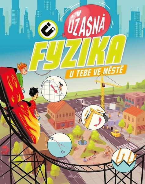Úžasná fyzika u tebe ve městě - 9788000074283