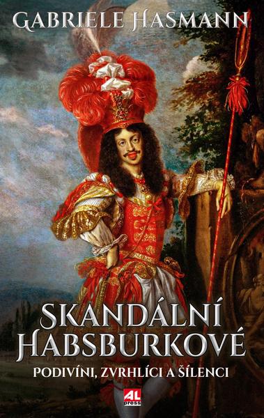 Skandální Habsburkové - 9788076953994