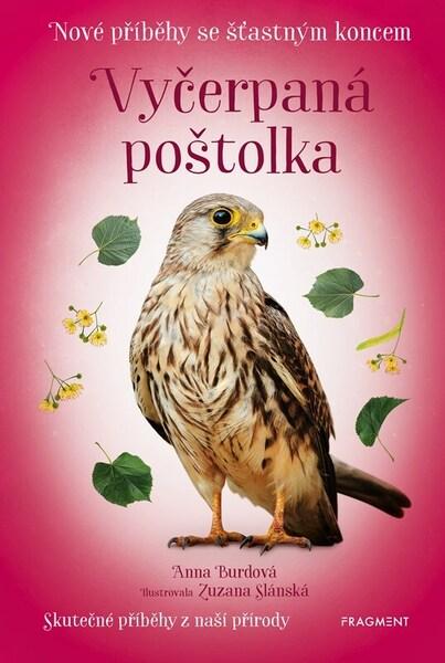 Nové příběhy se šťastným koncem Vyčerpaná poštolka - 9788025372609