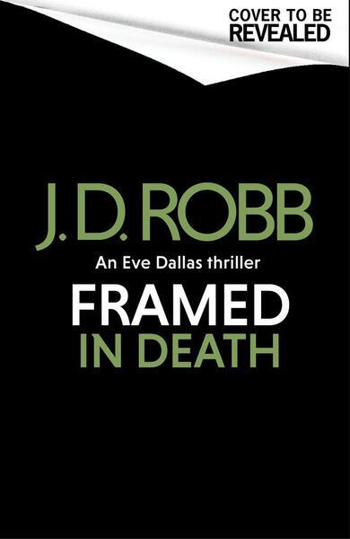 Framed In Death: An Eve Dallas thriller (In Death 61) - 0349443386
