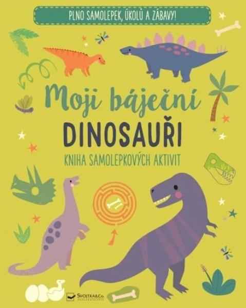 Moji báječní dinosauři - 9788025638712