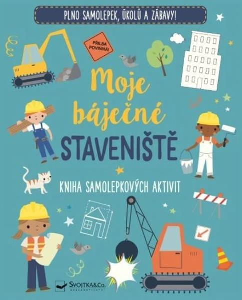 Moje báječné staveniště - 9788025638729