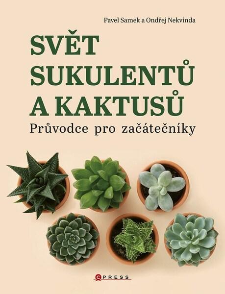 Svět sukulentů a kaktusů - 9788026456018