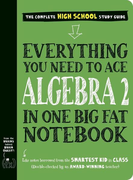 Everything You Need to Ace Algebra 2 in One Big Fat Notebook - 1523525924