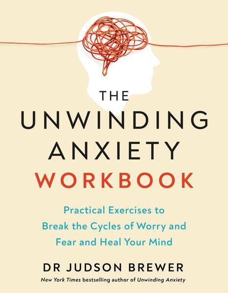 The Unwinding Anxiety Workbook - 1785045687