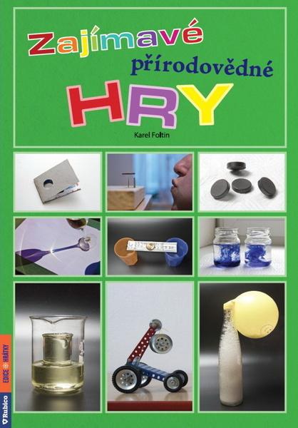 Zajímavé přírodovědné hry - 9788073463366
