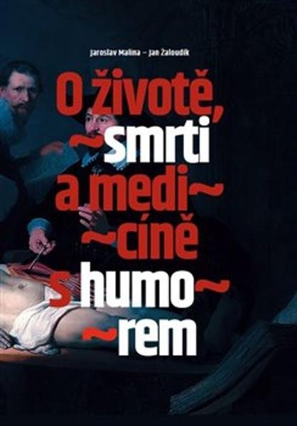 O životě, smrti a medicíně s humorem - 9788090883888