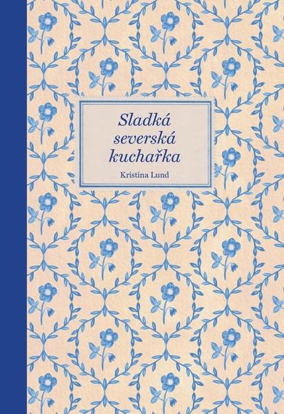 Sladká severská kuchařka - 9788090919327