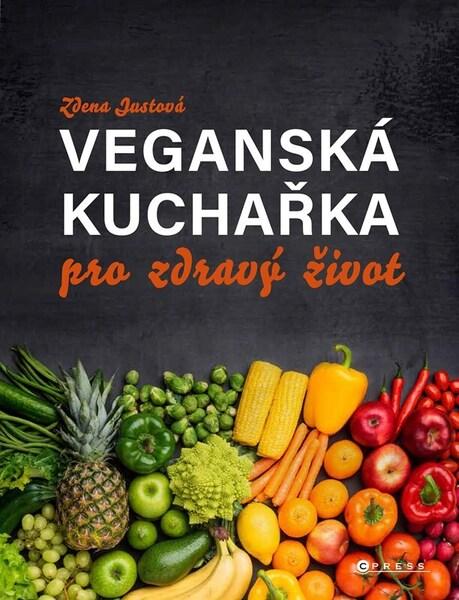 Veganská kuchařka pro zdravý život - 9788026456070