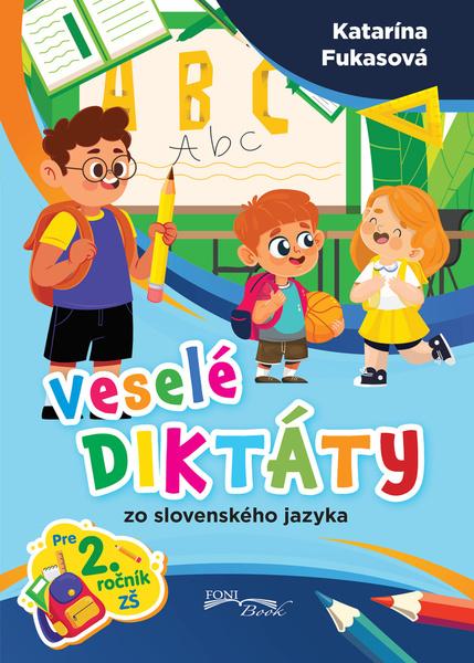 Veselé diktáty zo slovenského jazyka pre 2. ročník ZŠ - 9788084450430
