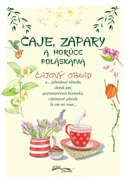 Čaje, zápary a horúce poláskania - 9788084450423