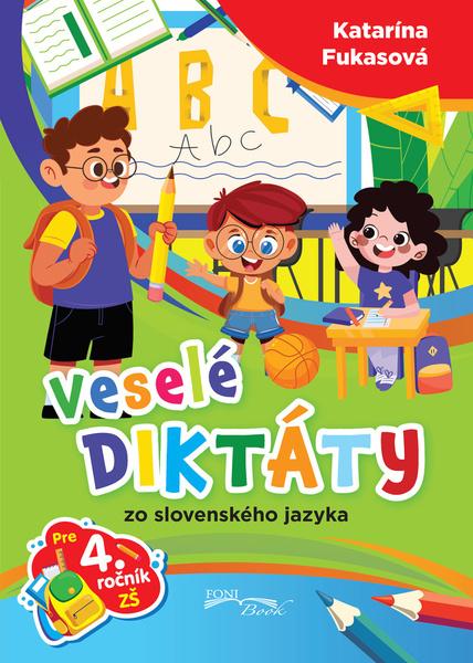 Veselé diktáty zo slovenského jazyka pre 4. ročník ZŠ - 9788084450454