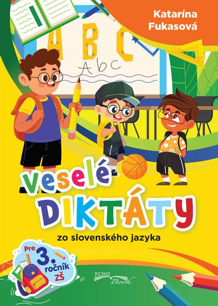 Veselé diktáty zo slovenského jazyka pre 3. ročník ZŠ - 9788084450447