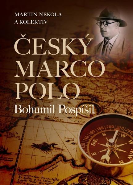 Český Marco Polo Bohumil Pospíšil - 9788028404260