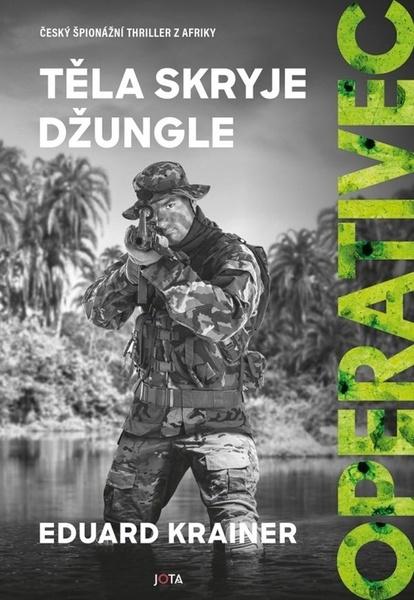 Operativec Těla skryje džungle - 9788076895935