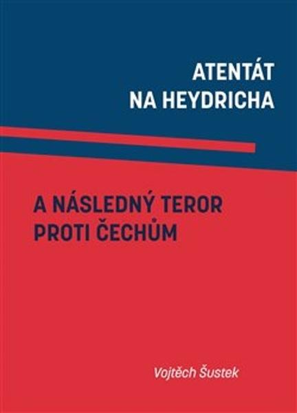 Atentát na Heydricha a následný teror proti Čechům - 9788076490635