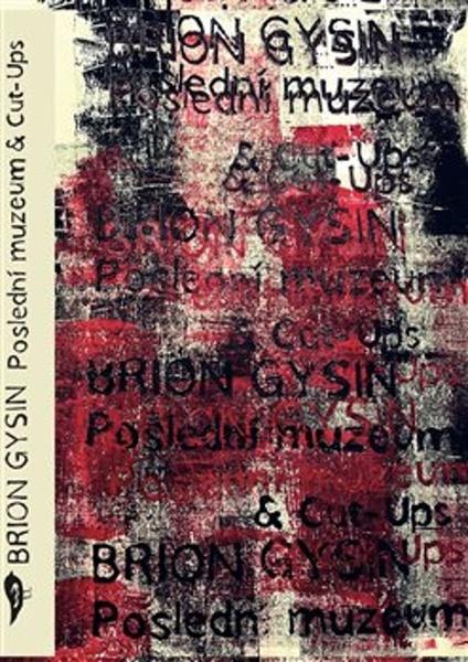 Poslední muzeum & Cut-Ups - 9788090780743