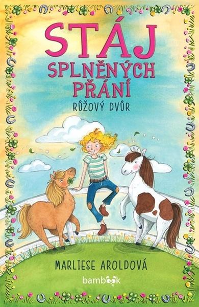 Stáj splněných přání Růžový dvůr - 9788024749433