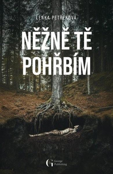 Něžně tě pohřbím - 9788053022187