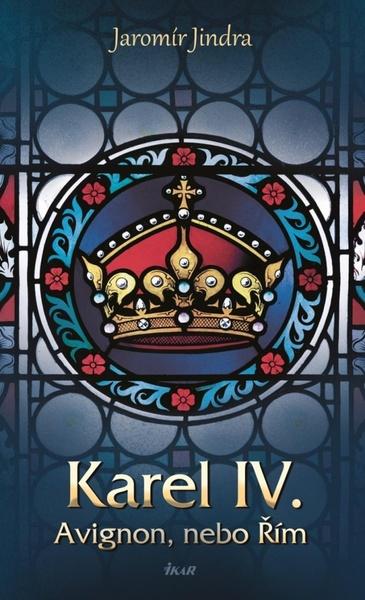 Karel IV. Avignon, nebo Řím - 9788024957074
