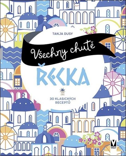 Všechny chutě Řecka - 9788075413987