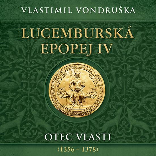 Lucemburská epopej IV
