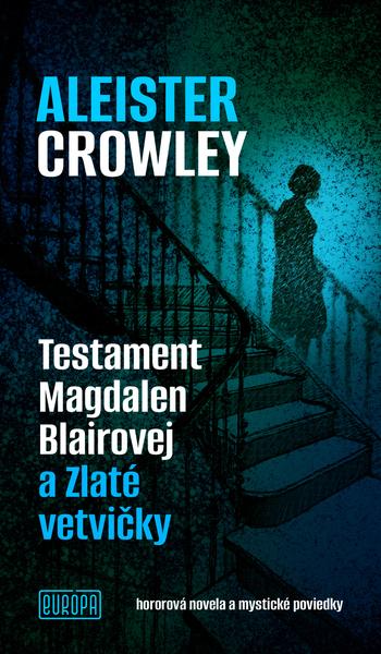 Testament Magdalen Blairovej a Zlaté vetvičky - 9788082370402