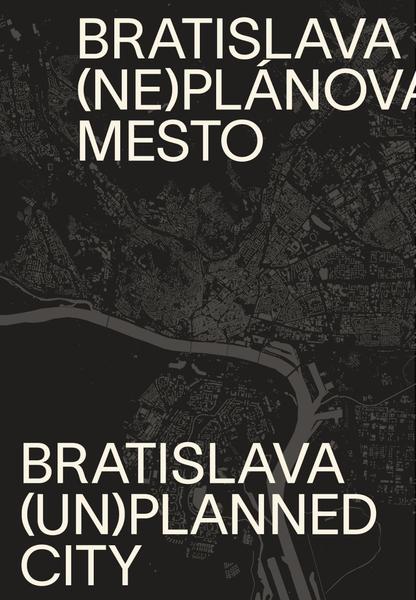 Bratislava neplánované mesto/unplanned city - 9788055646961