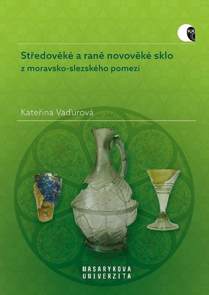 Středověké a raně novověké sklo - 9788028006228