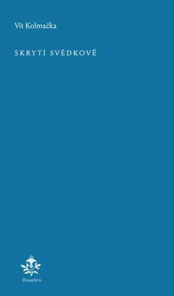 Skrytí svědkové - 9788076456273