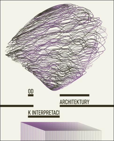 Od architektury k interpretaci - 9788074853050