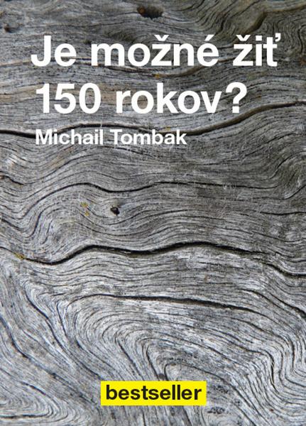 Je možné žiť 150 rokov? - 9788087431368