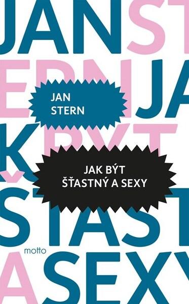 Jak být šťastný a sexy - 9788026728948