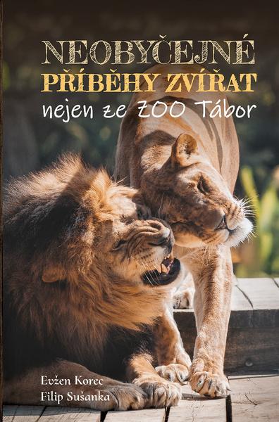 Neobyčejné příběhy zvířat nejen ze ZOO Tábor - 9788090660557