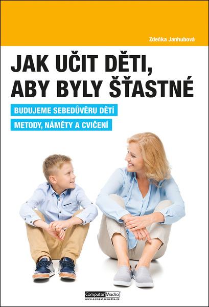 Jak učit děti, aby byly šťastné - 9788074024986