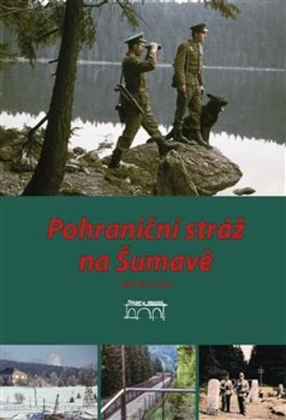 Pohraniční stráž na Šumavě - 9788076400627