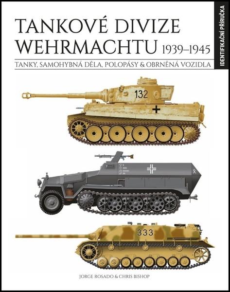 Tankové divize Wehrmachtu 1939-1945 - 9788075257413