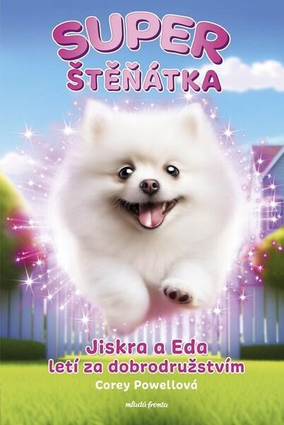 Superštěňátka Jiskra a Eda letí za dobr - 9788020465108