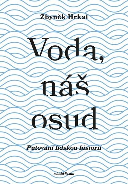 Voda, náš osud - 9788020465122
