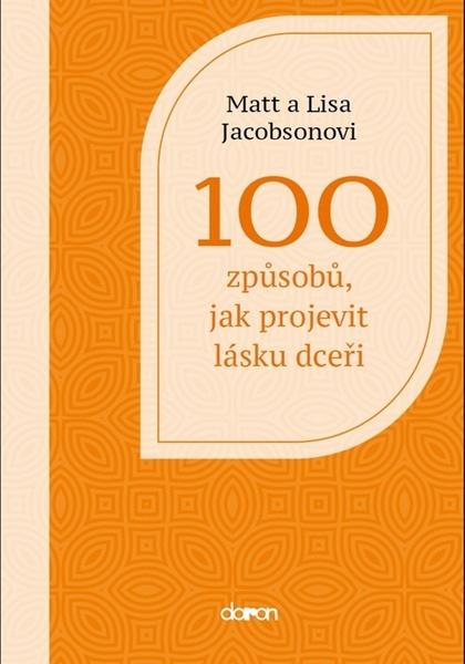 100 způsobů, jak projevit lásku dceři - 9788072973354