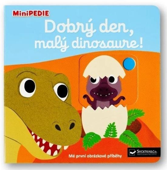 MiniPEDIE Dobrý den, malý dinosaure! - 9788025638958