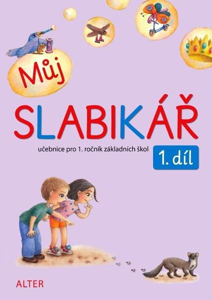 Můj SLABIKÁŘ 1. díl - 9788072454105